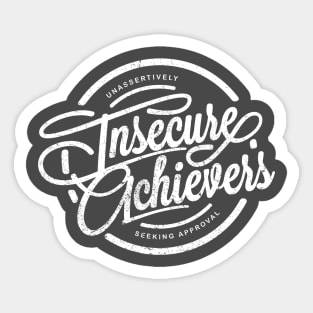 Insecure Achievers Sticker